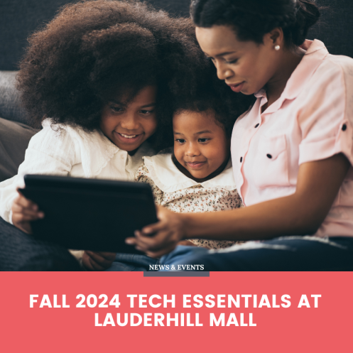Fall 2024 Tech Essentials at Lauderhill Mall